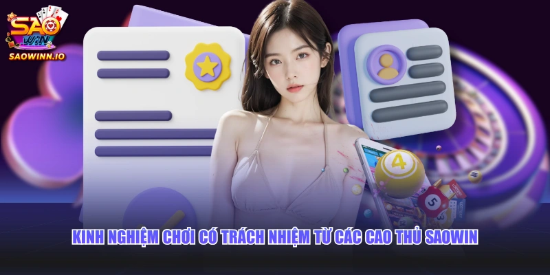Kinh nghiệm chơi có trách nhiệm từ các cao thủ SAOWIN